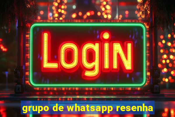 grupo de whatsapp resenha